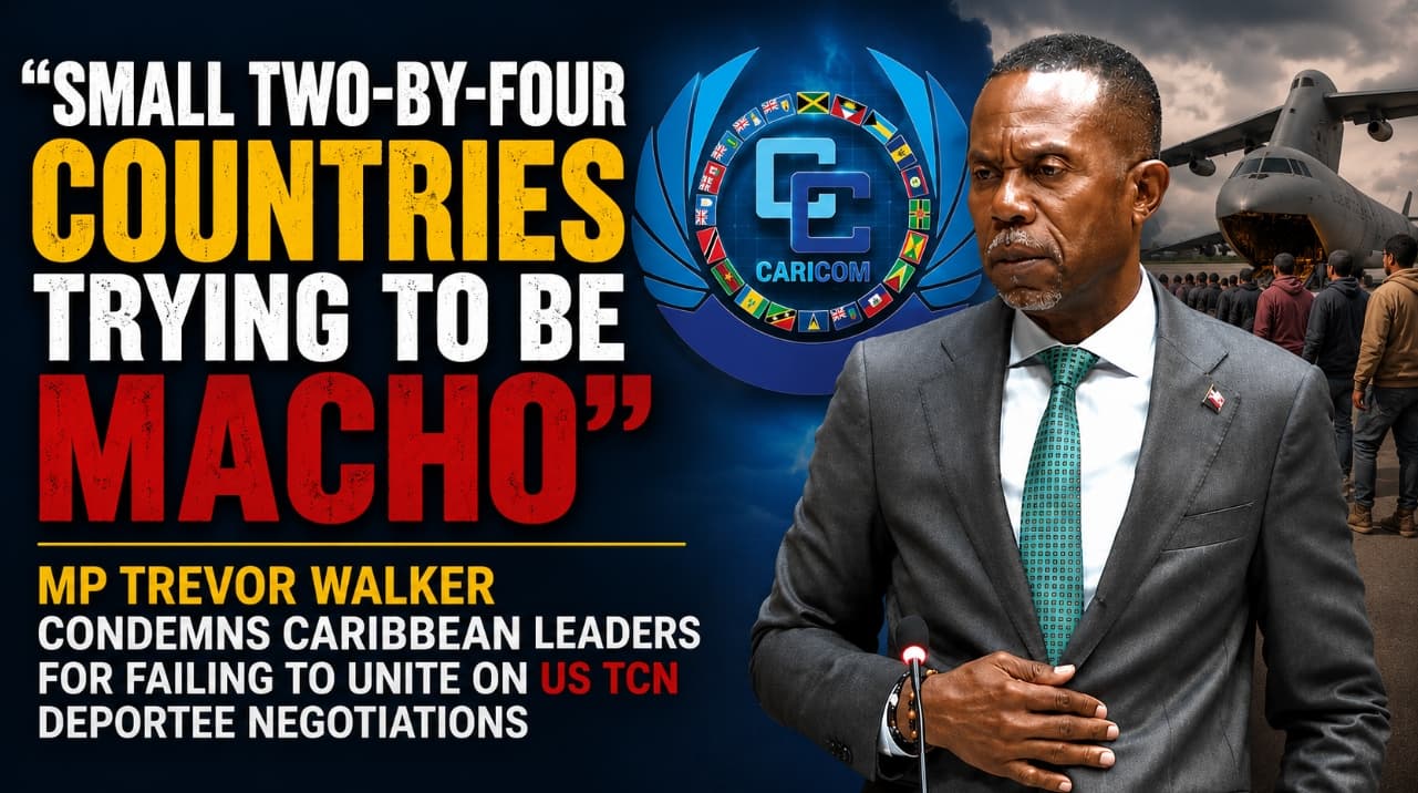trevor walker condemns caricom for failure to unite on tcn deportee negotions with the US